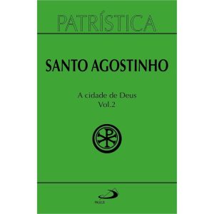 PATRÍSTICA - A CIDADE DE DEUS - VOL. 50/2