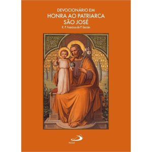 DEVOCIONÁRIO EM HONRA AO PATRIARCA SÃO JOSÉ