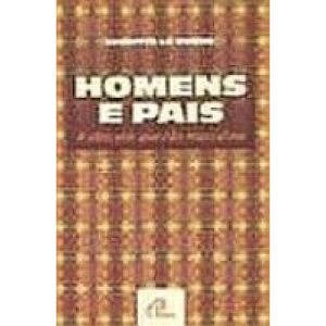 HOMENS E PAIS - A OBSCURA QUESTAO MASCULINA  - 1ª