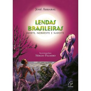 LENDAS BRASILEIRAS - NORTE, NORDESTE E SUDESTE - PAULINAS