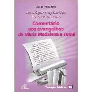 AS ORIGENS APÓCRIFAS DO CRISTIANISMO: COMENTÁRIO A - PAULINAS