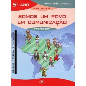 SOMOS UM POVO EM COMUNICAÇÃO - 5º ANO (LIVRO DO PR - PAULINAS