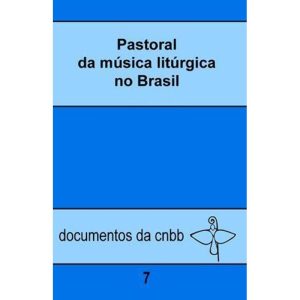 PASTORAL DA MÚSICA LITÚRGICA NO BRASIL - 7 - PAULINAS