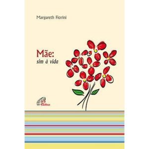 MÃE SIM À VIDA - PAULINAS