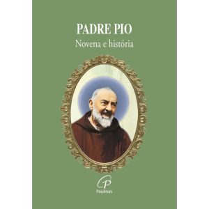 PADRE PIO: NOVENA E HISTÓRIA - PAULINAS