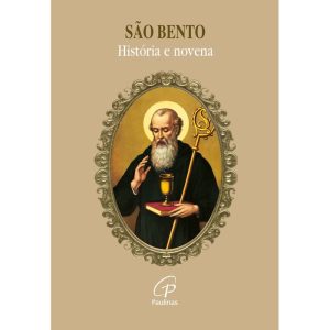 SÃO BENTO: HISTÓRIA E NOVENA