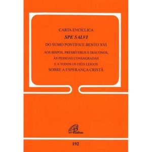 CARTA ENCICLICA SPE SALVI SOBRE A ESPERANÇA CRISTÃ - 192