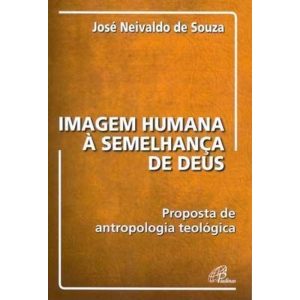 IMAGEM HUMANA À SEMELHANÇA DE DEUS: PROPOSTA DE AN - PAULINAS
