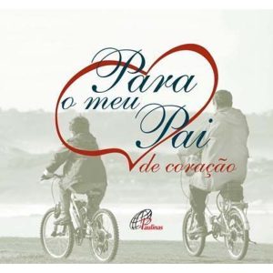 PARA O MEU PAI: DE CORAÇÃO - PAULINAS