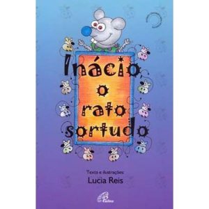 INÁCIO, O RATO SORTUDO - PAULINAS