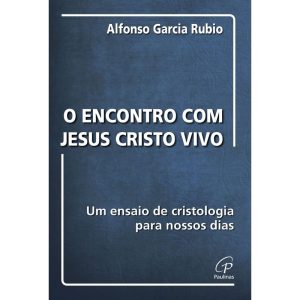 ENCONTRO COM JESUS CRISTO VIVO: UM ENSAIO DE CRIST - PAULINAS