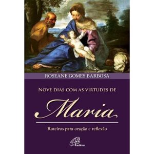 NOVE DIAS COM AS VIRTUDES DE MARIA: ROTEIROS PARA  - PAULINAS