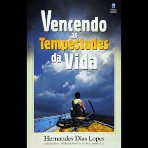 VENCENDO AS TEMPESTADES DA VIDA