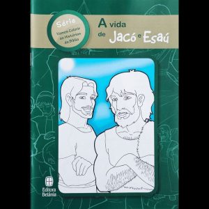 A VIDA DE JACÓ E ESAÚ - EDITORA BETÂNIA
