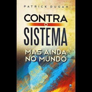 CONTRA O SISTEMA, MAS AINDA NO MUNDO