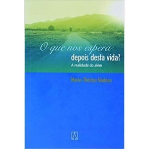 QUE NOS ESPERA DEPOIS DESTA VIDA, O - A REALIDADE  - EDITORA SANTUÁRIO
