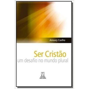 SER CRISTAO - UM DESAFIO NO MUNDO PLURAL