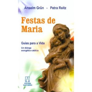 FESTAS DE MARIA - GUIAS PARA A VIDA - EDITORA SANTUÁRIO