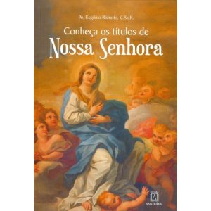 CONHEÇA OS TÍTULOS DE NOSSA SENHORA - EDITORA SANTUÁRIO