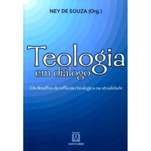TEOLOGIA EM DIALOGO - OS DESAFIOS DA REFLEXAO TEOL - EDITORA SANTUÁRIO