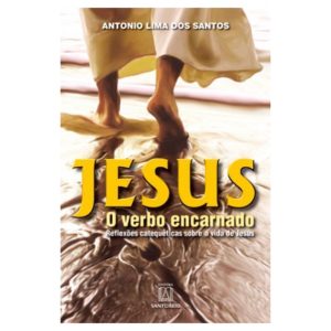 JESUS - O VERBO ENCARNADO - REFLEXOES CATEQUETICAS - EDITORA SANTUÁRIO