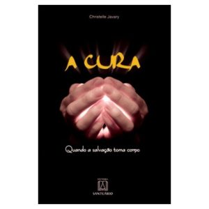 CURA, A  - QUANDO A SALVACAO TOMA CORPO - EDITORA SANTUÁRIO