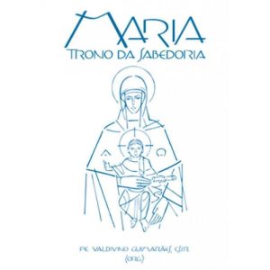 MARIA TRONO DA SABEDORIA - EDITORA SANTUÁRIO