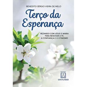 TERÇO DA ESPERANÇA - EDITORA SANTUÁRIO
