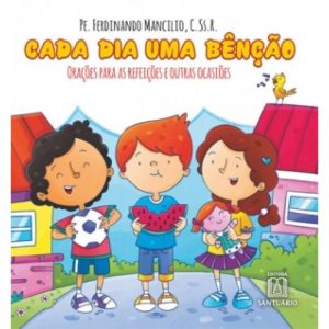 CADA DIA UMA BÊNÇÃO - EDITORA SANTUÁRIO