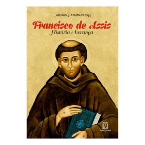 FRANCISCO DE ASSIS - HISTÓRIA E HERANÇA - EDITORA SANTUÁRIO