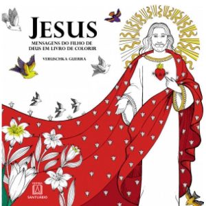 JESUS MENSAGENS DO FILHO DE DEUS EM LIVRO PARA COL - EDITORA SANTUÁRIO