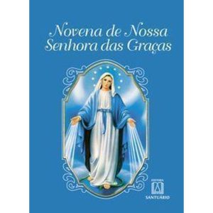 NOVENA DE NOSSA SENHORA DAS GRAÇAS - EDITORA SANTUÁRIO