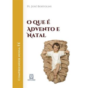 QUE É ADVENTO E NATAL, O - EDITORA SANTUÁRIO