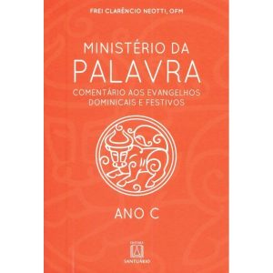 MINISTÉRIO DA PALAVRA - ANO C - EDITORA SANTUÁRIO