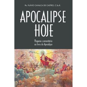 APOCALIPSE HOJE - (PEQUENO COMENTÁRIO DO LIVRO APO - EDITORA SANTUÁRIO
