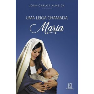 UMA LEIGA CHAMADA MARIA - EDITORA SANTUÁRIO
