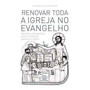 RENOVAR TODA A IGREJA NO EVANGELHO - EDITORA SANTUÁRIO