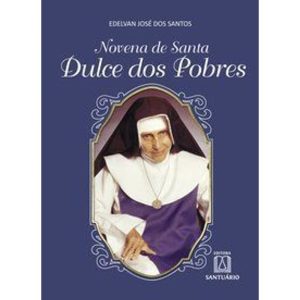 NOVENA DE SANTA DULCE DOS POBRES - EDITORA SANTUÁRIO