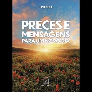 PRECES E MENSAGENS PARA UM NOVO DIA - EDITORA SANTUÁRIO