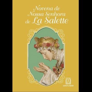 NOVENA DE NOSSA SENHORA DE LA SALETTE - EDITORA SANTUÁRIO
