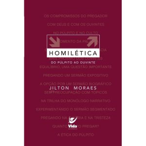 Homilética: do púlpito ao ouvinte - EDITORA VIDA GUARULHOS