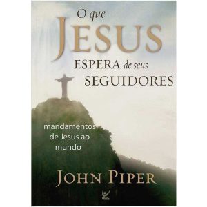 O que Jesus espera de seus seguidores - EDITORA VIDA GUARULHOS