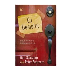 Eu desisto! pare de fingir que está tudo bem e mud - EDITORA VIDA GUARULHOS