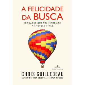 A FELICIDADE DA BUSCA - FONTANAR
