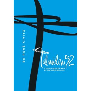 TALMIDIM52: O PASSO A PASSO DE JESUS EM MEDITAÇÕES - MUNDO CRISTÃO