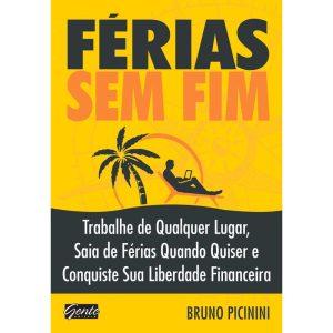 FÉRIAS SEM FIM - TRABALHE DE QUALQUER LUGAR, SAIA  - EDITORA GENTE