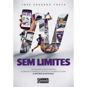 SEM LIMITES - DO PEQUENO COMÉRCIO DE SAPATOS AO MA - EDITORA GENTE