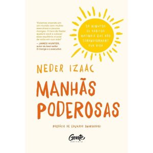 MANHÃS PODEROSAS: 25 MINUTOS DE HÁBITOS MATINAIS Q - EDITORA GENTE