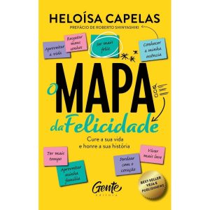 O MAPA DA FELICIDADE - NOVA EDIÇÃO: CURE A SUA VID - EDITORA GENTE