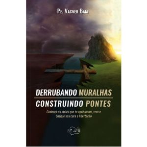 DERRUBANDO MURALHAS CONSTRUINDO PONTES